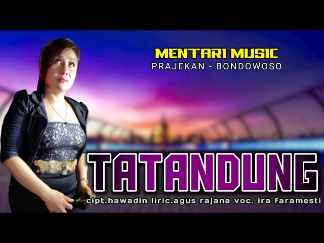 IRA FARAMESTI || TATANDUNG || Cipt.Hawadin Lyric.Agus rajana class=