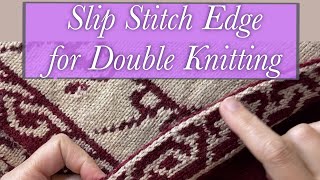 Slip Stitch Edge for Double Knitting