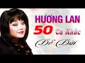 50 Ca Khúc HƯƠNG LAN Để Đời - Nhạc Vàng Xưa HƯƠNG LAN Hay Nhất