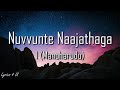 Nuvvunte Naajathaga lyrics... 🎵🎵🎵