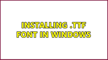 Installing .ttf font in Windows (3 Solutions!!)