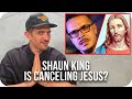 Shaun King Is Canceling Jesus Christ! | Andrew Schulz