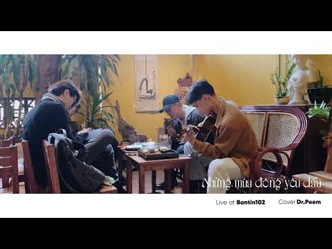 Video NHỮNG MÙA ĐÔNG YÊU DẤU | LIVE COVER | DR.PEEM x PHONG,... - youtube