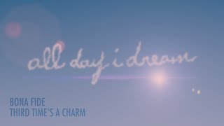 Bona Fide  Third Times A Charm