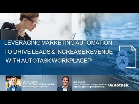 Leveraging Marketing Automation to Drive Leads & Increase Revenue with Autotask Workplace™