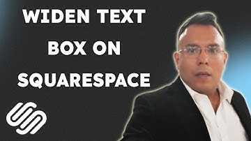How to widen text box on Squarespace  { 2025 edition }