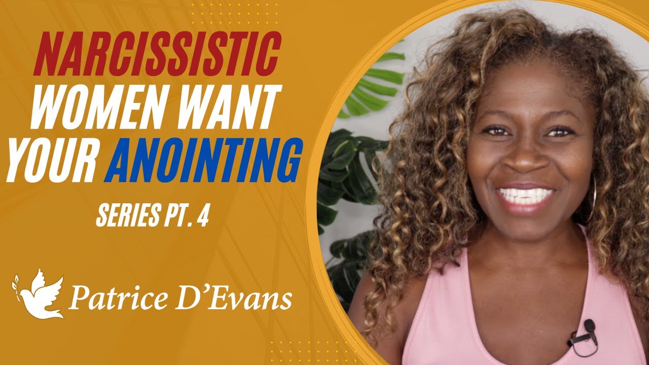 Why A Narcissistic Woman Wants Your Anointing | Christian Single Young Man