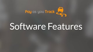 Pay as you Track - Software Features screenshot 1