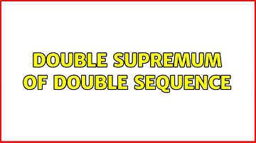 Double supremum of double sequence