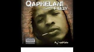 Qaphelani- Ayinasihloko ft. F Eezy