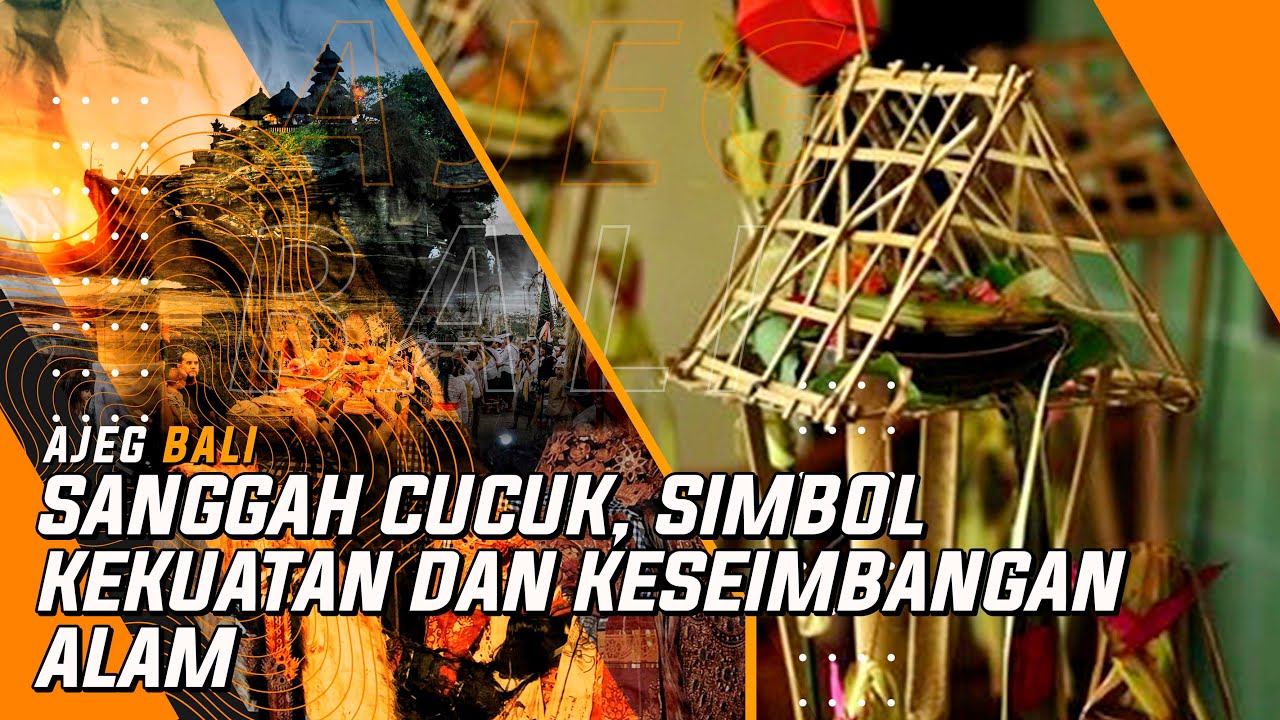 SANGGAH CUCUK, SIMBOL KEKUATAN DAN KESEIMBANGAN ALAM | AJEG BALI