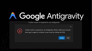 Antigravity & Google Verification and Login issue Fix