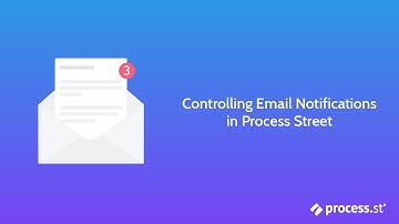 Controlling Email Notifications in Process Street
