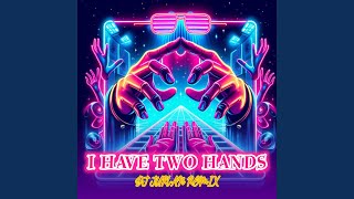 I Have Two Hands