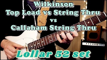 Top Load vs String Through vs Callaham String Through Body - Warmoth Neck - Wilkinson