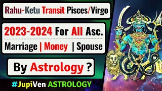 Rahu-Ketu Transit 2023 Into Pisces-Virgo 2023-2024 for all Zodiacs | Rahu Ketu Transit in 2023-2024