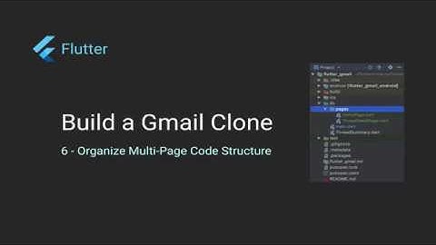 Flutter for the Impatient - 15 - Build Gmail with Flutter (6) Organize Multi-Page Code Structure