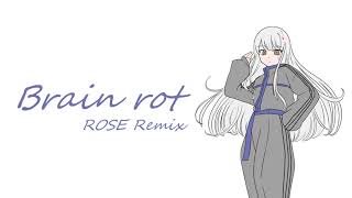 【REMIX】ブレインロット - ROSE