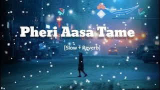 Pheri Asa Tame Pheri Asa [Slow Reverb] by Humane sager#odialofisong
