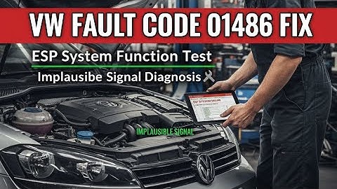 VW Fault Code 01486 FIX | ESP System Function Test Implausible Signal Diagnosis