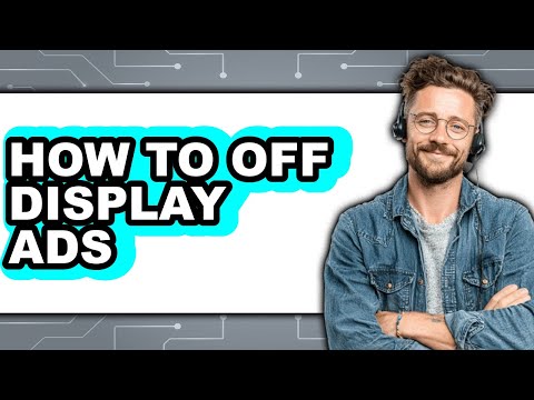 How to Off Display Ads (easy Method)