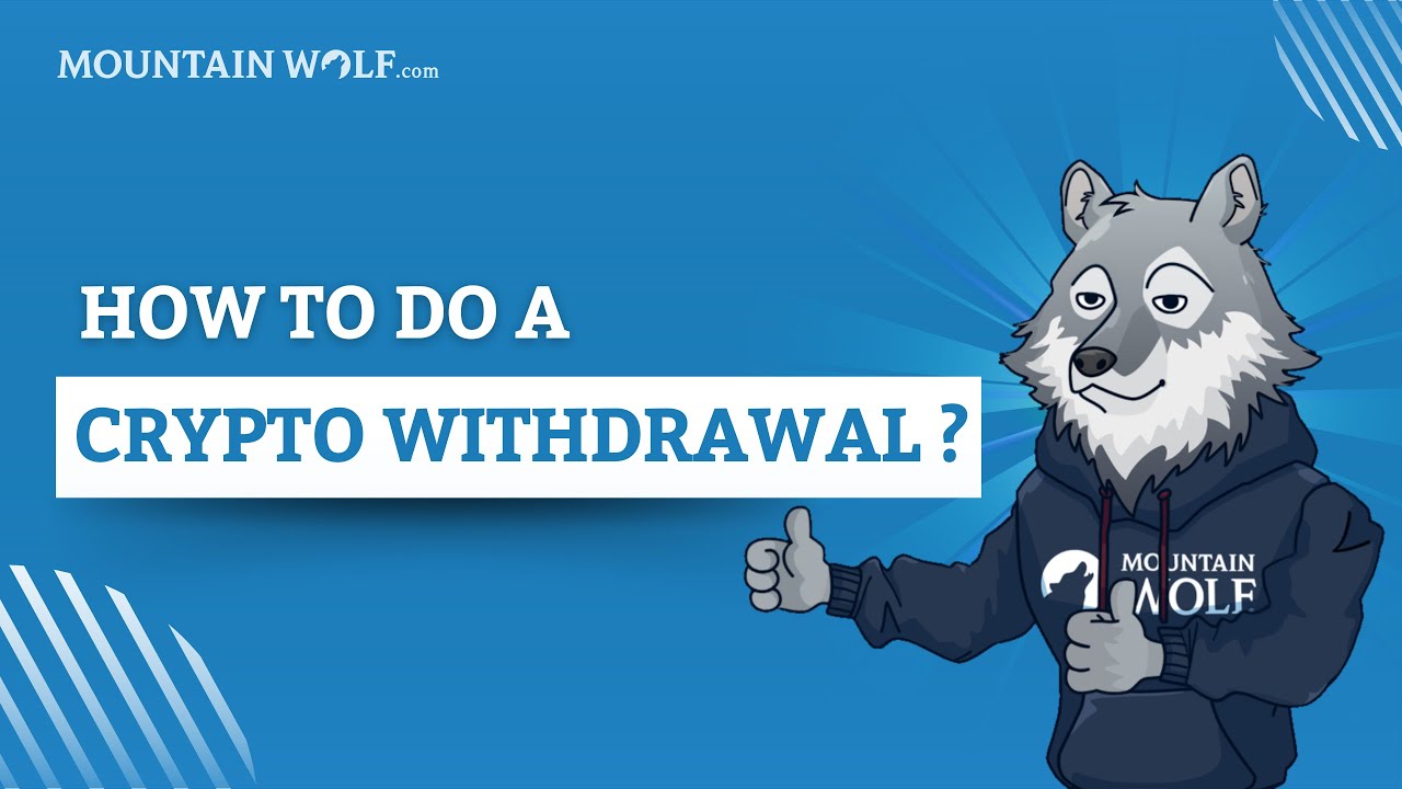 How to do a CRYPTO WITHDRAWAL ? - Mountain Wolf