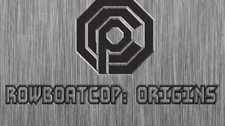 RowboatCop: Origins