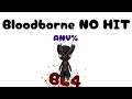 Bloodborne BL4 Any% No Hit