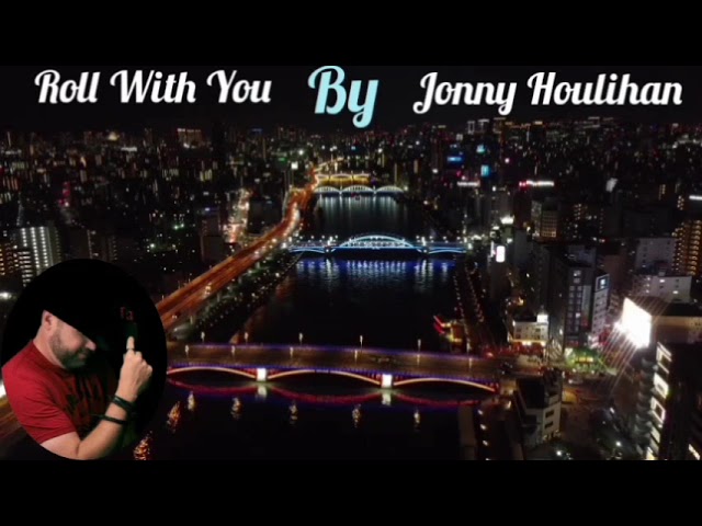 Roll With You || Jonny Houlihan || Lyrics class=