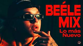 MIX BEÉLE ÉXITOS 2026 - LOS 30 MEJORES CANCIONES DE BEELE -THE BEST SOLO HITS DEL MOMENTO REGGAETON2