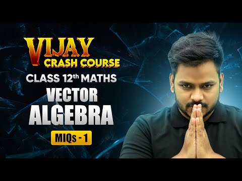 Vector Algebra -