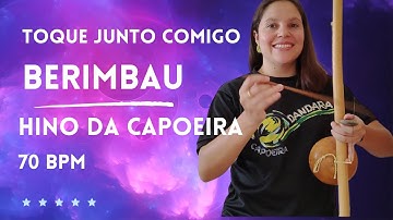 Hino da Capoeira | 🎶 Berimbau a 70 BPM | Toque junto comigo 🎶