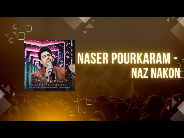 Naser Pourkaram - Naz Nakon