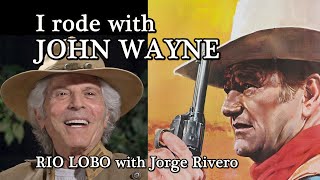 I rode with John Wayne in RIO LOBO with Jorge Rivero A WORD ON WESTERNS