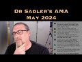 Dr sadlers ama ask me anything session  may 2024  underwritten by patreon supporters