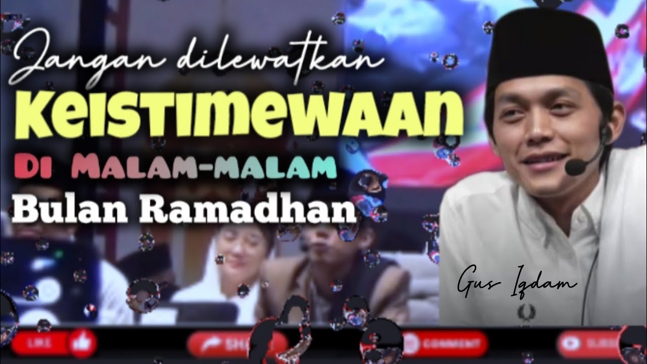 Gus Iqdam Terbaru | Keistimewaan Di malam-malam Bulan Ramadhan