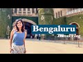 Places to see in bengaluru travel vlog with plan