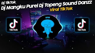 Download lagu Dj Mangku Purel Dj Topeng Sound Danzz Viral Tik Tok Terbaru 2022!! mp3