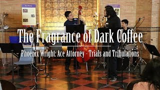 Video thumbnail of "The Fragrance of Dark Coffee | Phoenix Wright: Ace Attorney - Trials and Tribulations"