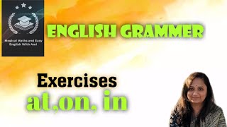 English Exercise use of at, in, on in Sentence.