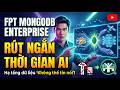 FPT ra mắt FPT MongoDB Enterprise: "Cú hích" cho lộ trình AI của doanh nghiệp Việt