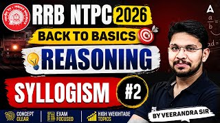 RRB NTPC 2026 | RRB NTPC Reasoning Classes | Syllogism Part-2 | NTPC Reasoning Practice Set