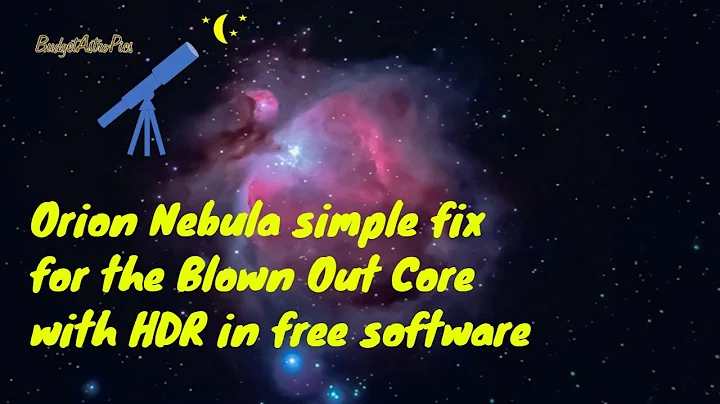 Orion Nebula simple fix for the Blown Out Core wit...