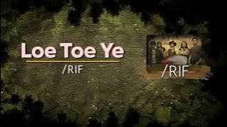 RIF   'Loe Toe Ye' - Video Lyric