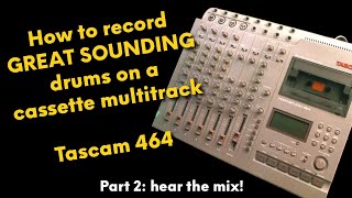 Pt2  Recording great sounding drums on cassette Tascam 464