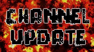 Channel Update!