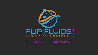 🌊 FLIP Fluids Update 1.7.5: Elevate Your Blender Simulations! 🚀