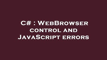 C# : WebBrowser control and JavaScript errors