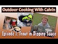 Cooking With Calvin: Trout in &quot;Dipping&quot; Sauce