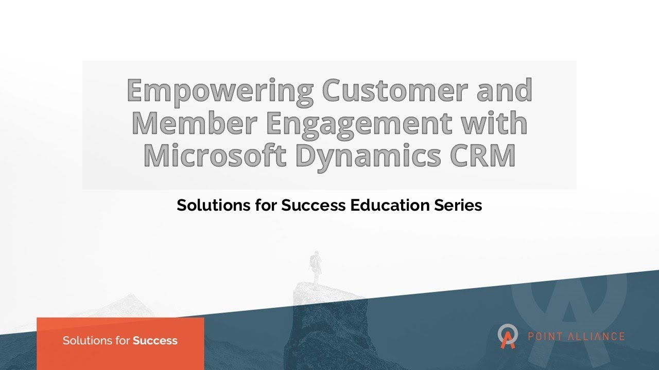 Empowering Customer and Member Engagement with Microsoft Dynamics CRM